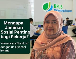 Publik Masih Abai Jaminan Sosial Sebagai Perlindungan Dasar Saat Hadapi Risiko